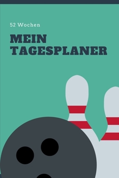 Mein Tagesplaner - 52 Wochen : A5 Wochenkalendar I Jahreskalendar I Jahresplaner I Wochenplaner I Terminplaner I Tagebuch
