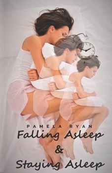 Paperback Falling Asleep and Staying Asleep: Second Edition Book