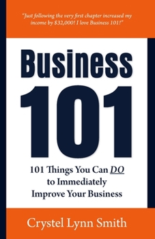 Paperback Business 101: 101 Things You Can Do to Immediately Improve Your Business Book