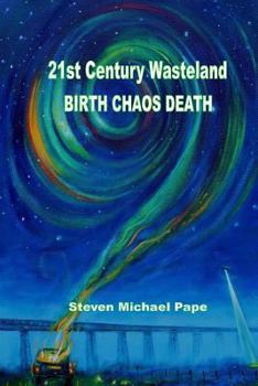Paperback 21st Century Wasteland BIRTH CHAOS DEATH Book