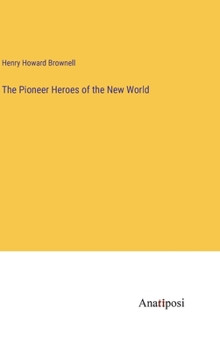 Hardcover The Pioneer Heroes of the New World Book