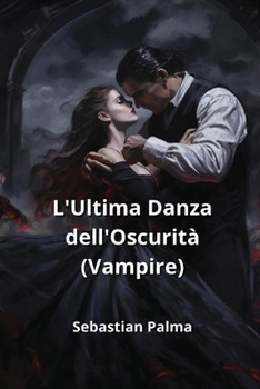 Paperback L'Ultima Danza dell'Oscurità (Vampire) [Italian] Book