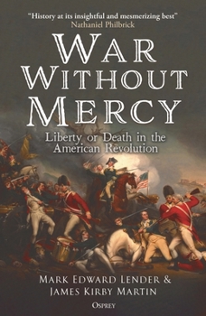 Hardcover War Without Mercy: Liberty or Death in the American Revolution Book