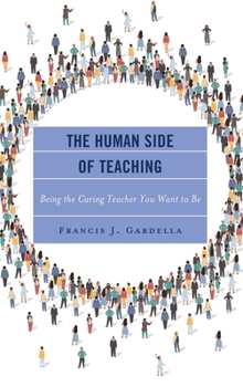 Hardcover The Human Side of Teaching: Being the Caring Teacher You Want to Be Book