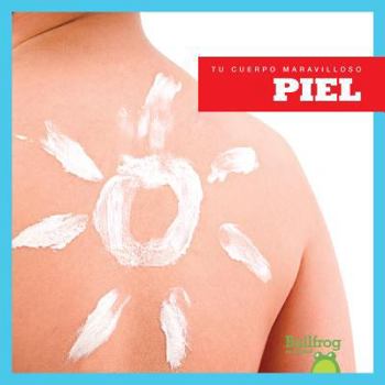 Piel / Skin - Book  of the Tu Cuerpo Maravilloso / Your Amazing Body