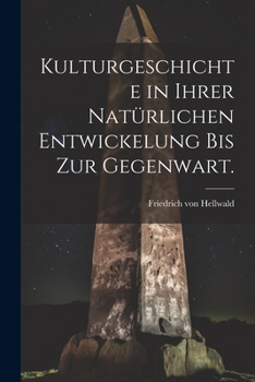 Paperback Kulturgeschichte in ihrer natürlichen Entwickelung bis zur Gegenwart. [German] Book