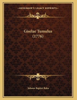 Paperback Giselae Tumulus (1776) [Latin] Book