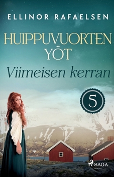 Viimeisen kerran - Huippuvuorten yöt 5 (Finnish Edition)