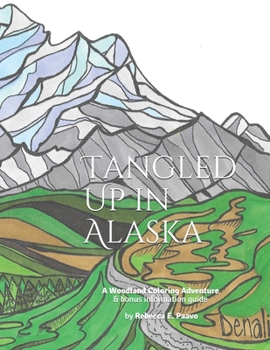 Paperback Tangled Up in Alaska: A Woodland Coloring Adventure Book