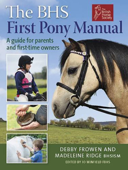 Paperback The BHS First Pony Manual: A Guide for Parents and First-Time Owners Book