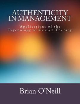 Paperback Authenticity in Management: Applications of the Psychology of Gestalt Therapy Book