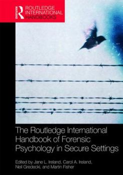 Hardcover The Routledge International Handbook of Forensic Psychology in Secure Settings Book