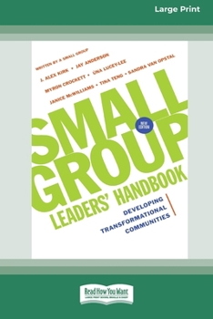 Paperback Small Group Leaders' Handbook (New Edition): Developing Transformational Communities (16pt Large Print Format) Book