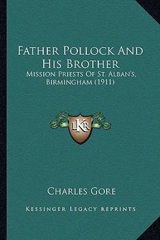 Father Pollock And His Brother: Mission Priests Of St. Alban's, Birmingham