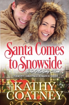 Santa Comes to Snowside: Vermont Christmas Romance (The Murphy Clan) - Book #11 of the Murphy Clan