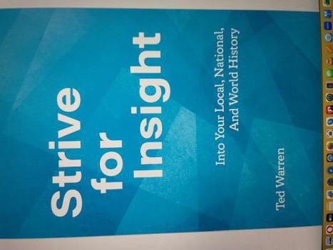 Hardcover Strive for Insight: Into Your Local, National, and World History Book