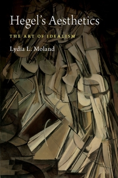 Hardcover Hegel's Aesthetics: The Art of Idealism Book