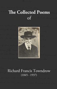 Paperback The Collected Poems of Richard Francis Towndrow Book