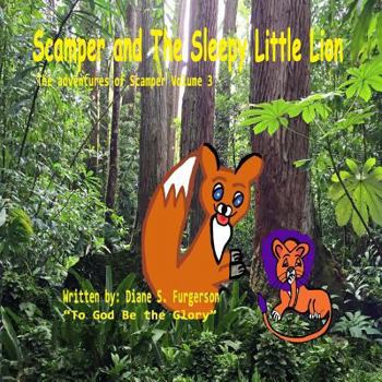 Paperback Scamper and the Sleepy Little Lion: The Adventures of Scamper Book
