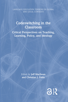 Hardcover Codeswitching in the Classroom: Critical Perspectives on Teaching, Learning, Policy, and Ideology Book