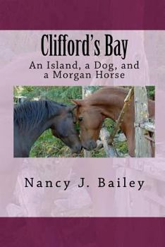 Clifford's Bay: An Island, a Dog, and a Morgan Horse - Book #3 of the Clifford the Horse