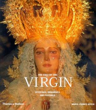 Hardcover The Cult of the Virgin: Offerings, Ornaments and Festivals Book