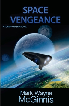 Space Vengeance - Book #3 of the Scrapyard Ship