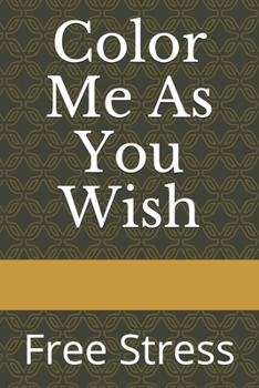 Paperback Color Me As You Wish: Free Stress Book