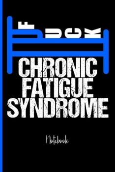 Fuck Chronic Fatigue Syndrome : College Ruled Notebook