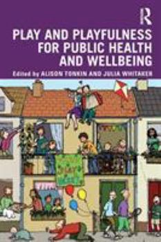 Paperback Play and Playfulness for Public Health and Wellbeing Book