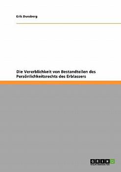 Paperback Die Vererblichkeit von Bestandteilen des Persönlichkeitsrechts des Erblassers [German] Book