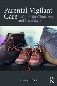 Paperback Parental Vigilant Care: A Guide for Clinicians and Caretakers Book