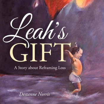 Paperback Leah's Gift: A Story About Reframing Loss Book