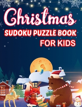 Christmas Sudoku Puzzle Book For Kids: 235 Soduku Puzzles Game For Kids Easy-Midium-Hard-Dificult with Solution  for kids Easy Sudoku Puzzles For Children In Large Print (Age 8-9-10-11-12)