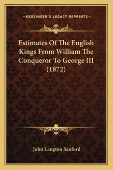 Paperback Estimates Of The English Kings From William The Conqueror To George III (1872) Book