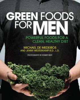 Paperback Green Foods for Men: Powerful Foods for a Clean, Healthy Diet Book