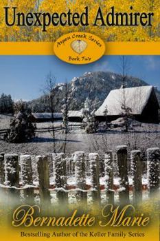 Unexpected Admirer - Book #2 of the Aspen Creek