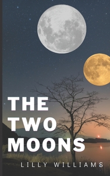 Paperback The Two Moons Lilly Williams: Sci-Fi - Teen and Young Adult Book