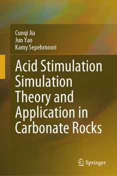Hardcover Acid Stimulation Simulation Theory and Application in Carbonate Rocks Book