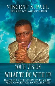 Paperback Your Vision & What to Do with It! Book