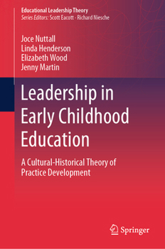 Hardcover Leadership in Early Childhood Education: A Cultural-Historical Theory of Practice Development Book