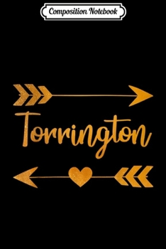 Composition Notebook: TORRINGTON CT CONNECTICUT Funny City Home USA Women Gift  Journal/Notebook Blank Lined Ruled 6x9 100 Pages