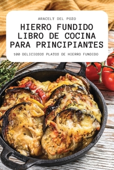 Paperback Hierro Fundido Libro de Cocina Para Principiantes [Spanish] Book