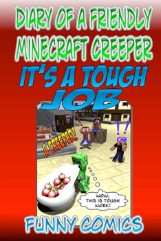Paperback Diary Of A Friendly Minecraft Creeper: It's A Tough Job Book