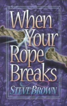 Paperback When Your Rope Breaks Book