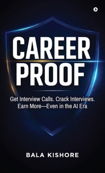 Hardcover Career Proof: Get Interview Calls. Crack Interviews. Earn More - Even in the AI Era Book