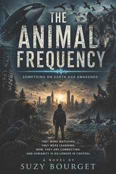 Paperback The Animal Frequency: Something on Earth has Awakened Book