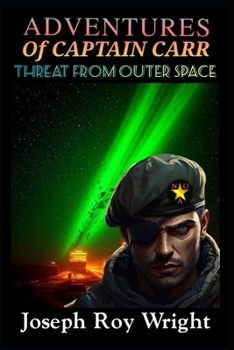 Adventures Of Captain Carr: Threat From Outer Space (New Order Of Alexandria Saga & Universe)