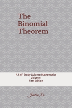 Paperback The Binomial Theorem: A Self-Study Guide to Mathematics Book