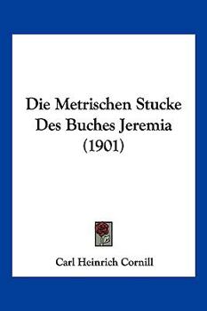 Paperback Die Metrischen Stucke Des Buches Jeremia (1901) [German] Book
